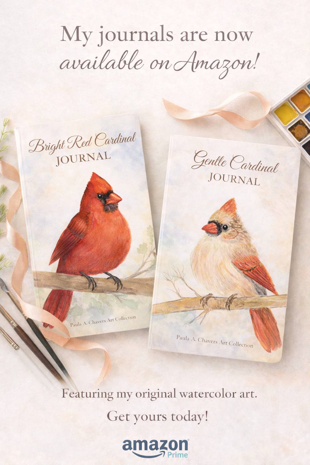 Promotional mockup featuring Bright Red Cardinal Journal and Gentle Cardinal Journal by Paula A. Chavers, showcasing original watercolor cardinal artwork with soft neutral styling and “Available on Amazon” text.
