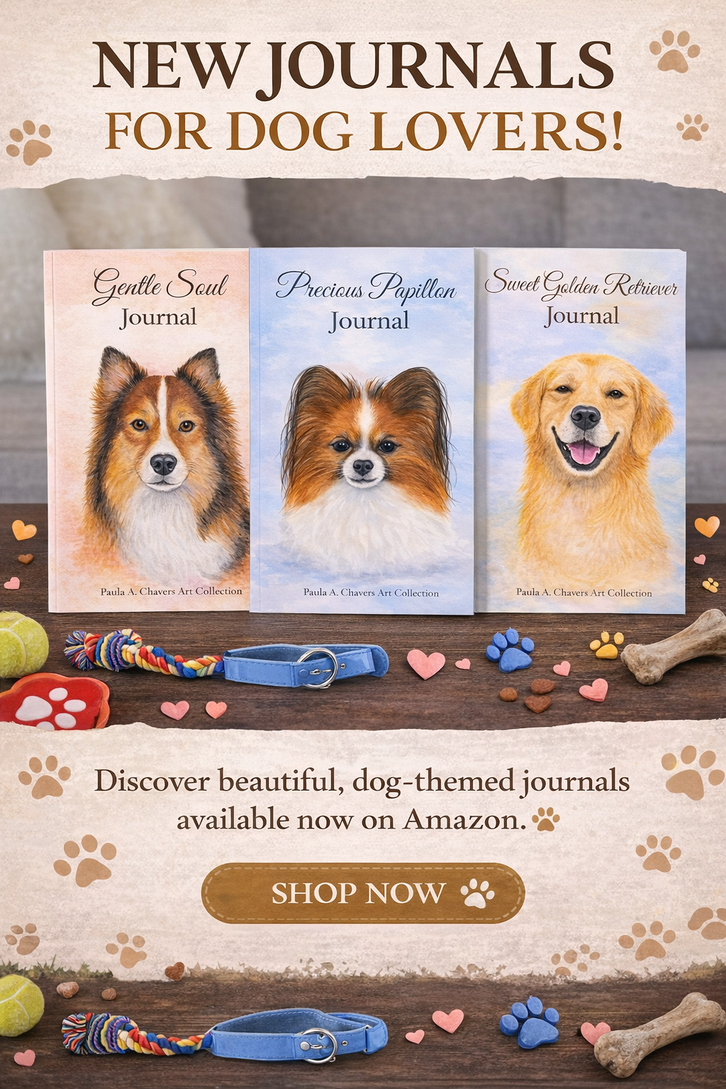 Promotional mockup featuring dog-themed journals with original watercolor artwork by Paula A. Chavers, including Sheltie, Papillon, and Golden Retriever designs surrounded by playful pet accessories and “Available now on Amazon” text.