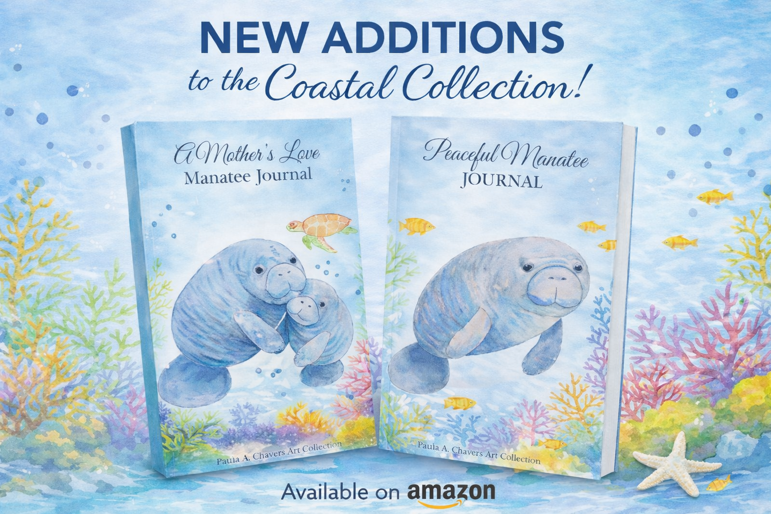 Promotional mockup featuring two original manatee watercolor journals by Paula A. Chavers from the Coastal Collection, displayed underwater with soft ocean colors, coral reefs, tropical fish, and “Available on Amazon” text.